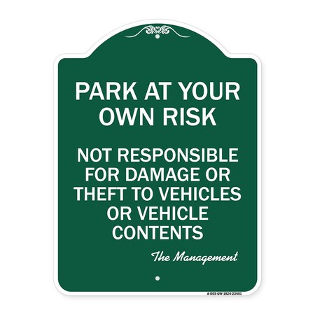 Signmission Park at Your Own Risk Not Responsible for Damage or Theft to Vehicles or Vehicle Cont, GW-1824-23481 A-DES-GW-1824-23481